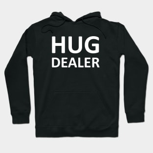 Hug Dealer Hoodie